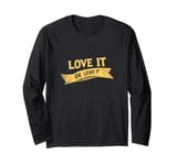 Cool Love it or Leave it Emblem Long Sleeve T-Shirt