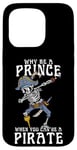 iPhone 15 Pro Why Be A Prince When You Can Be A Pirate Boy Man Toddler Case