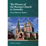 The History of the Russian Church in Australia (häftad, eng)