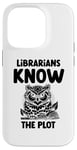 iPhone 14 Pro Librarians Know The Plot Librarian Book Reading Books Case