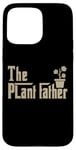 Coque pour iPhone 15 Pro Max The Plantfather - Plant Father Gardening Dad - Lawn Gardener