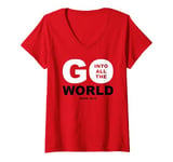 Womens Go Into All The World – Faith Gospel Mark 16:15 Jesus Quote V-Neck T-Shirt