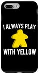 Coque pour iPhone 7 Plus/8 Plus I Always Play With Yellow Meeple Board Game Funny