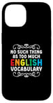 iPhone 14 No Such Thing As Too Much English Vocabulary EFL Teacher Case