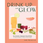 Drink Up and Glow (inbunden, eng)