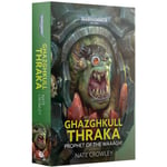 Ghazghkull Thraka Prophet of the Waaagh Black Library - Warhammer 40K Paperback