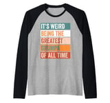 It’s Weird Being The Greatest Grumpa Funny Grandad Raglan Baseball Tee