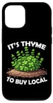 iPhone 15 It's Thyme to Buy Local Funny Vegetable Pun Farmer Gardener Case