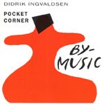 Didrik Ingvaldsen  Pocket Corner: ByMusic  CD