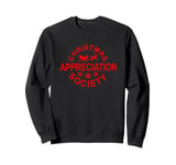 Christmas Appreciation Society - Festive Season - Funny Gift Sweatshirt