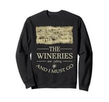 The Wineries Are Calling And I Must Go, Wine Tasting, Lover Sweatshirt