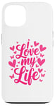 iPhone 13 I Love My Life. Passion Heart Butterfly Lovely Design Case