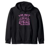 I'M Not Drunk I Am A Stroke Survivor, Stroke Survivor Zip Hoodie