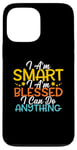 Coque pour iPhone 13 Pro Max Citation « I Am Smart I m Blessed I Can Do Anything Christian »