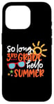 Coque pour iPhone 16 Pro So Long 4ème année Hello Summer Last Day Of School