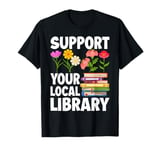 Groovy Support Your Local Library Book Reader Lover Bookworm T-Shirt