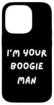 iPhone 14 Pro FUNNY SCARY TSHIRT. I'M YOUR BOOGIE MAN. HALLOWEEN, SCARED Case