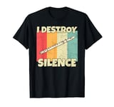 Funny Recorder I Destroy Silence for Recorder instrument T-Shirt