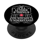 Luther Name Its A Luther Thing You Wouldn't Understand PopSockets Adhesive PopGrip