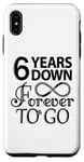 iPhone XS Max 6th Wedding Anniversary Day - 6 Years Down Forever To Go Case