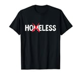 Funny Homeless Crossed Out Design T-Shirt