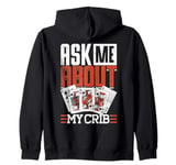 Cribbage Board Game Ask Me About My Crib Cribbage Player Zip Hoodie