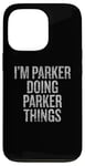 iPhone 13 Pro I'm Parker Doing Parker Things Funny Vintage Case