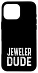 Coque pour iPhone 16 Pro Max Jeweler Dude - Entreprise de bijoux propriétaire de magasin