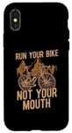 iPhone X/XS Run Your Bike Not Your Mouth Bicycling Racing Bike Bicycle Case