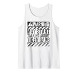 Funny Warning Sign May Start Talking About Tiger Barb Tank Top