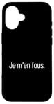 iPhone 16 Je M'en Fous - I Don't Care Funny French Language Dictionary Case