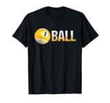 Billiard Pool Ball 9-Ball apparel for 9Ball Team and Leagues T-Shirt