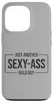 Coque pour iPhone 13 Pro JUST ANOTHER SEXY ASS BALD GUY