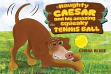 Corina Blake - Naughty Caesar and his amazing squeaky tennis ball Bok