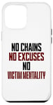 iPhone 12 Pro Max No Chains No Excuses No Victim Mentality Motivational Case