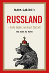 Russland - hele historien kort fortalt