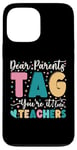 Coque pour iPhone 13 Pro Max Dear Parents Tag You're It Love Teachers Dernier jour d'école