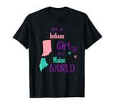 Proud Girl Just an Indiana girl in a Maine World T-Shirt