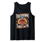 Touchdowns Turkey and Pie Thanksgiving American Football Tank Top