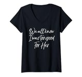 Womens Funny Break Up Gift Idea We All Know I Was Too Good for Her V-Neck T-Shirt