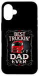 iPhone 16 Plus Best Truckin Dad Ever Best Dad Ever Best Dads Ever Trucker Case