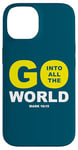 iPhone 14 Go Into All The World – Faith Gospel Mark 16:15 Jesus Quote Case