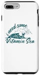 Coque pour iPhone 7 Plus/8 Plus I Need Some Vitamin Sea Beach Surf