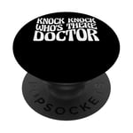 Knock Knock Who's There Doctor | - PopSockets PopGrip Interchangeable