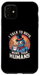 iPhone 11 I talk to robots more than human Fun AI Machine Bot Case