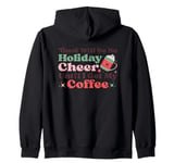 There Will Be No Holiday Cheer Until I Get My Coffee Zip Hoodie