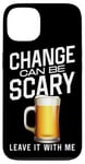 iPhone 13 Bartender Mixologist Change Can Be Scary Leave It With Me Case