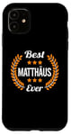 Coque pour iPhone 11 Best Matthäus Ever Dicton amusant Prénom Matthäus