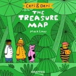 Ceri &amp; Deri: The Treasure Map