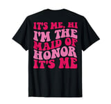 It's Me Hi, I'm The Maid Of Honor It's Me on back T-Shirt